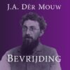 8 juni 2024: ‘Bevrijding’ – over J.A. Dèr Mouw