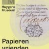 25 oktober 2024 – 28 februari 2025: Papieren vrienden. De boekenschat van Constantijn Huygens