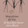 10 maart 2026: Marjoleine de Vos over Ik ben hier liever niet alleen