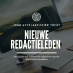 Vacature: Jong Neerlandistiek zoekt nieuwe redactieleden!